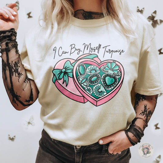 Valentines Day I Can Buy Turquoise Myself Graphic Custom Tee-Holiday